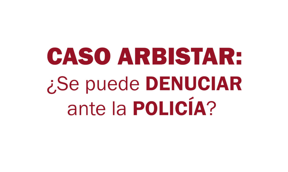 Estafa ARBISTAR: ¿Se puede denunciar a la policía?