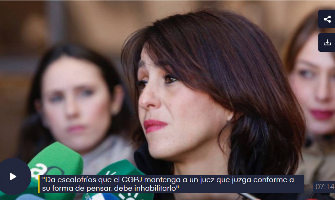 “Da escalofríos que el CGPJ mantenga a un juez que juzga conforme a su forma de pensar, debe inhabilitarlo”